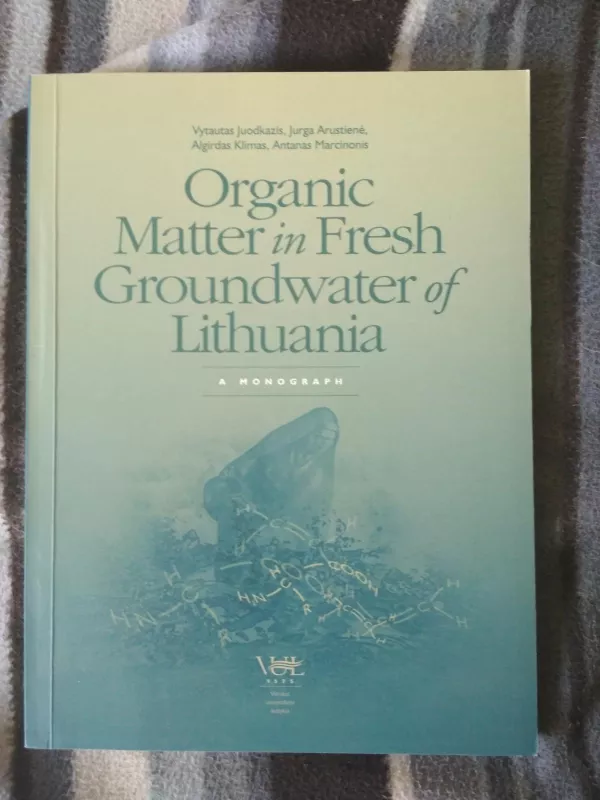 Organic matter in fresh groundwater of Lithuania - Vytautas Juodkazis, knyga