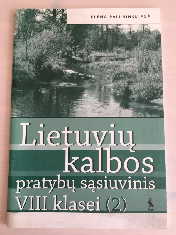 Lietuvių kalbos pratybų sąsiuvinis VIII klasei (2) - Elena Palubinskienė, knyga