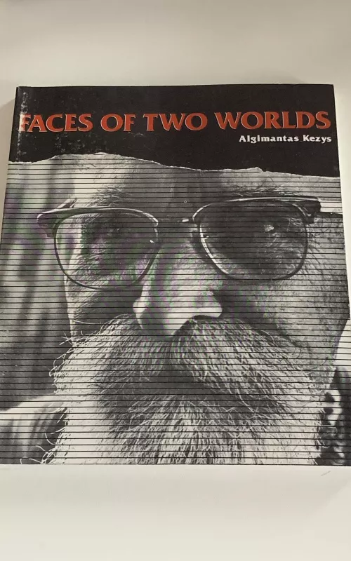 Faces of Two Worlds - Algimantas Kezys, knyga