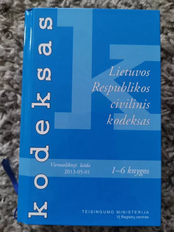 Lietuvos Respublikos civilinis kodeksas (1-6 knygos) - Autorių Kolektyvas, knyga