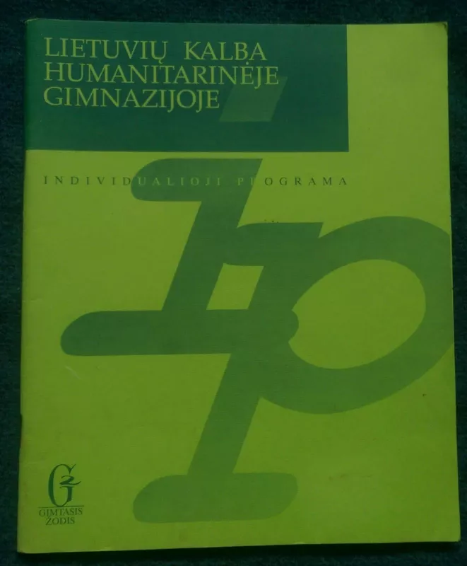 Lietuvių kalba humanitarinėje gimnazijoje - A. Ganusauskienė, Z.  Žuklijienė, knyga