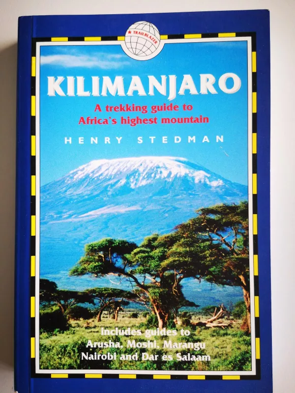 Kilimanjaro - a trekking guide to Africa's highest mountain - Henry Stedman, knyga
