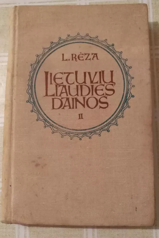 Lietuvių liaudies dainos. II d. - L. Rėza, knyga