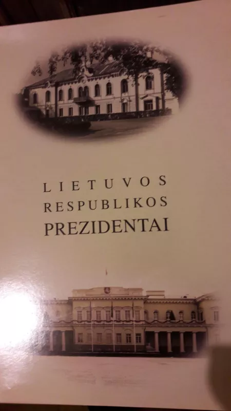 Lietuvos Respublikos prezidentai - Autorių Kolektyvas, knyga