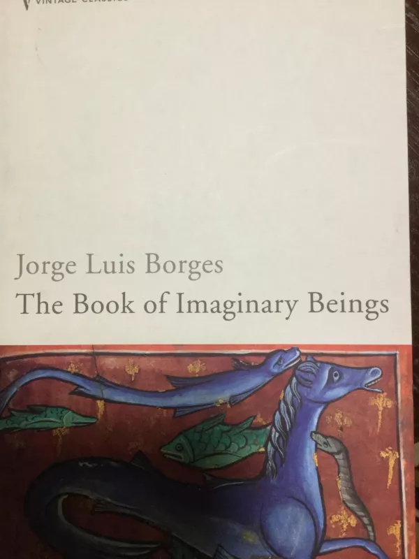 The book of imaginary  beings - Jorge Luis Borges, knyga