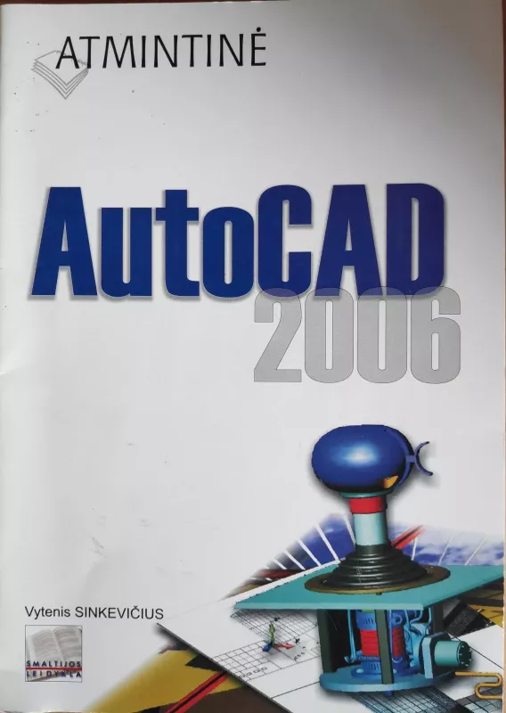 AutoCAD 2006 atmintinė - Vytenis Sinkevičius, knyga