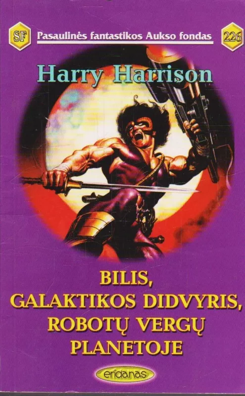 Bilis, galaktikos didvyris, robotų vergų planetoje (226) - Harry Harrison, knyga