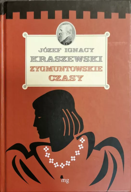 Zygmuntowskie czasy - Jozef Ignacy Kraszewski, knyga