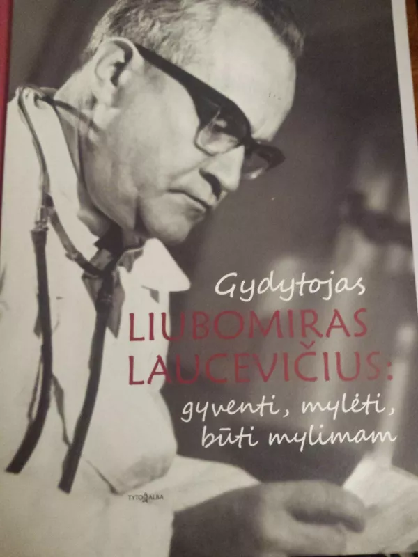 Gydytojas Liubomiras Laucevičius - Inga Liutkevičienė, knyga