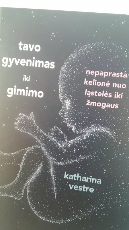 TAVO GYVENIMAS IKI GIMIMO - Katharina Vestre, knyga