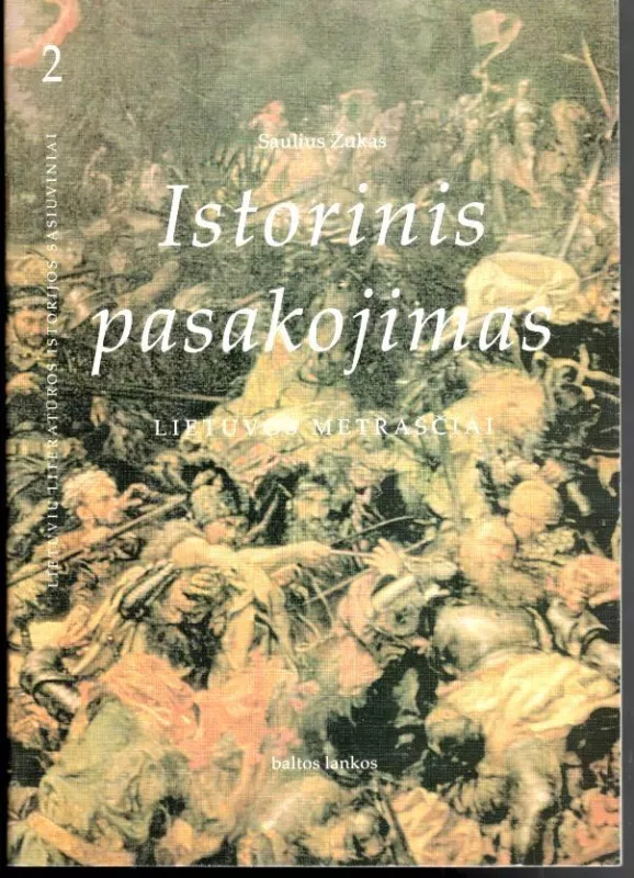 Istorinis pasakojimas Lietuvos metraščiai - Saulius Žukas, knyga