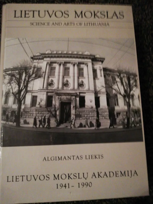 Lietuvos Mokslų Akademija 1941-1990 - Algimantas Liekis, knyga
