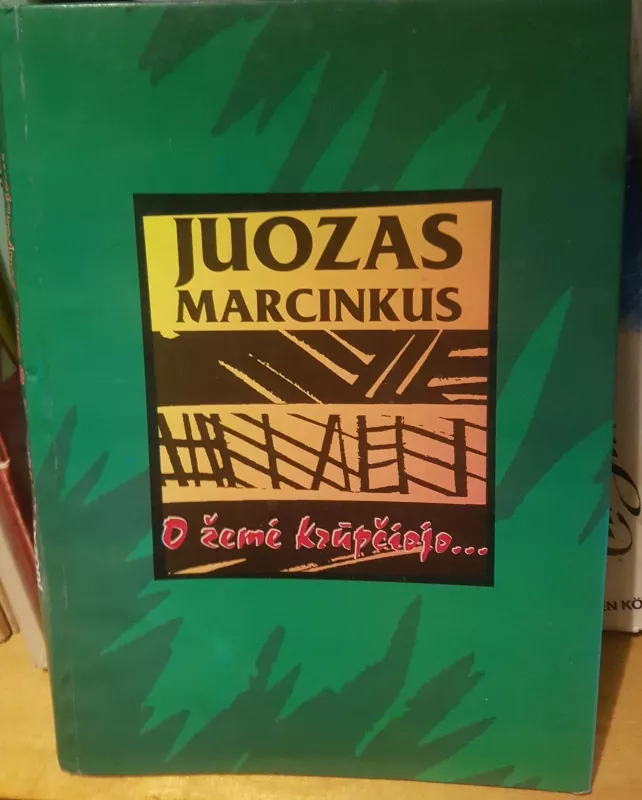 O žemė krūpčiojo... - Juozas Marcinkus, knyga