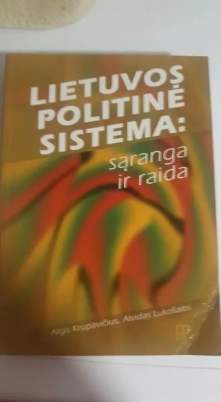 Lietuvos politinė sistema: sąranga ir raida - Algis Krupavičius, knyga