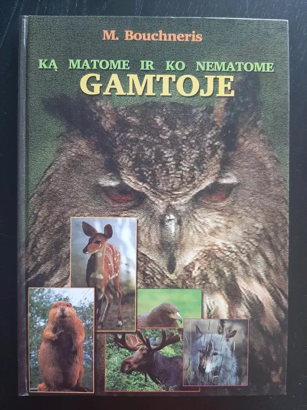 Ką matome ir ko nematome gamtoje - M. Bouchner, knyga