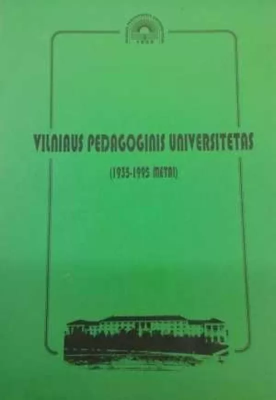 VILNIAUS PEDAGOGINIS UNIVERSITETAS (1935-1995) - Stašaitis S., knyga