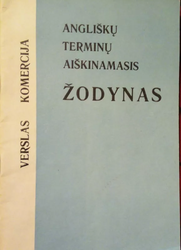 Angliškų terminų aiškinamasis žodynas - Autorių Kolektyvas, knyga