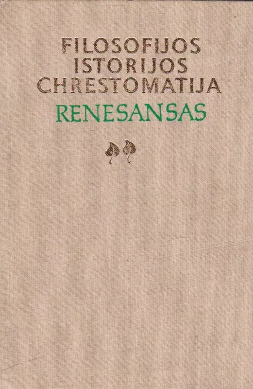 Filosofijos istorijos chrestomatija. Renesansas 2 dalis - B. Genzelis, knyga