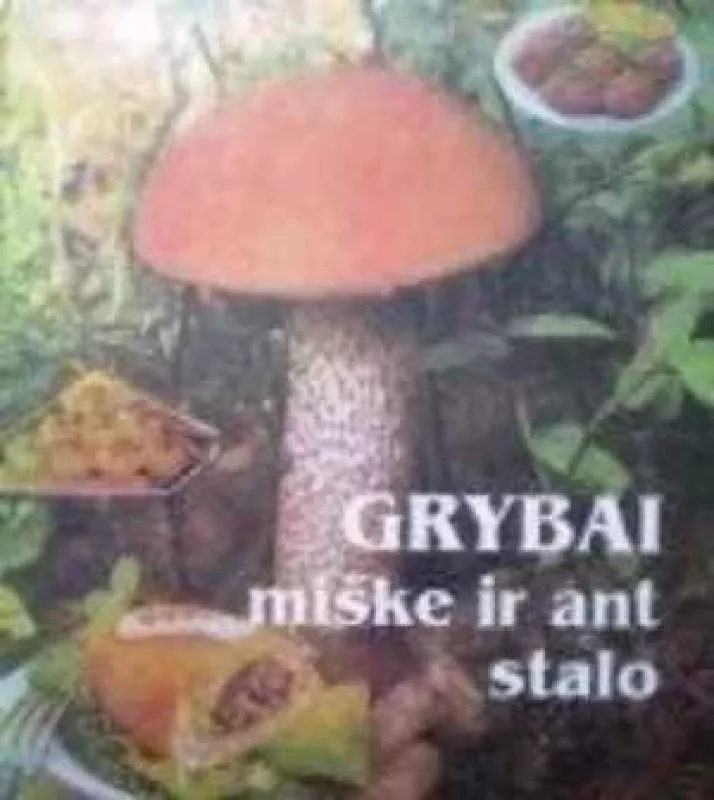 Grybai miške ir ant mūsų stalo - I. Baier, knyga