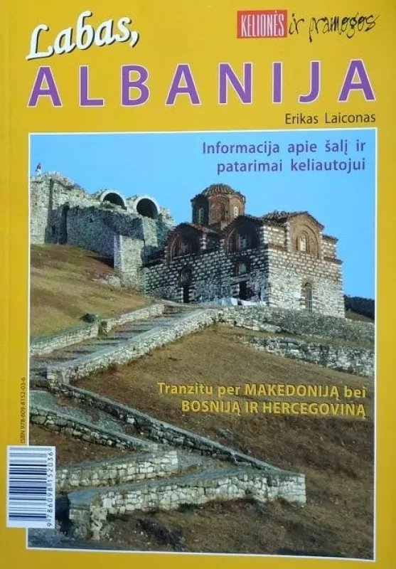 Labas, Albanija : tranzitu per Makedoniją bei Bosniją ir Hercogoviną : informacija ir patarimai keliautojui - Erikas Laiconas, knyga