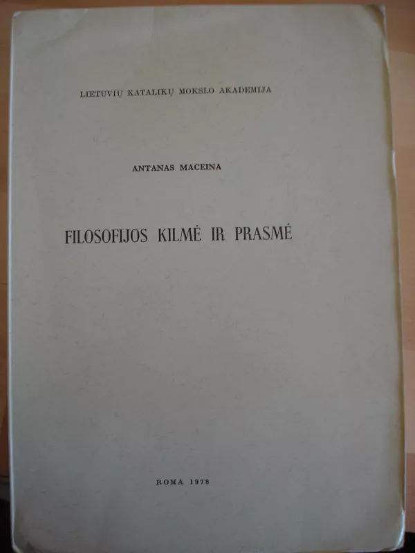 Filosofijos kilmė ir prasmė - Antanas Maceina, knyga