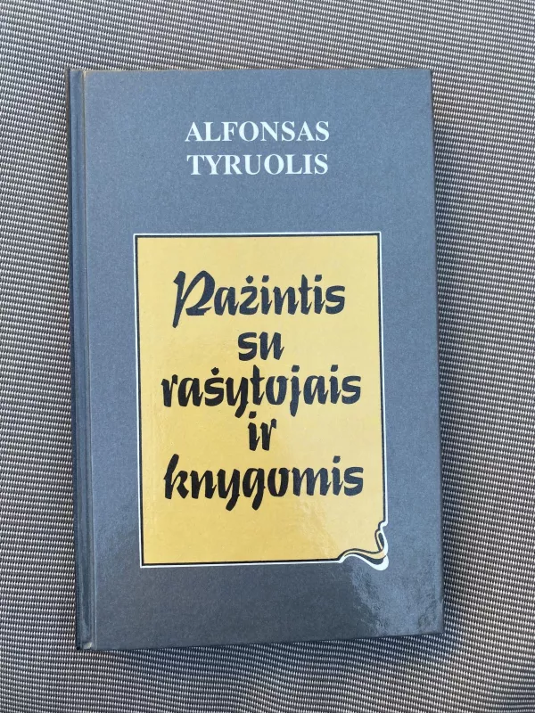 Pažintis su rašytojais ir knygomis - Alfonsas Tyruolis, knyga