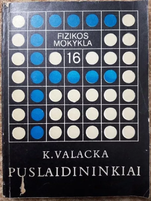 Puslaidininkiai (Fizikos mokykla Nr. 16) - K. Valacka, knyga