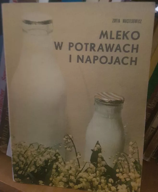 Mleko w potrawach i napojach - Zofia Maciesowicz, knyga