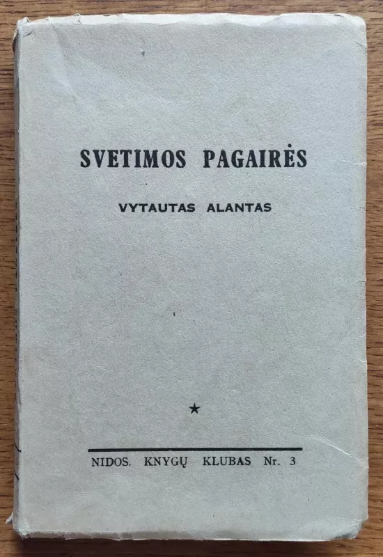 Svetimos pagairės - Vytautas Alantas, knyga