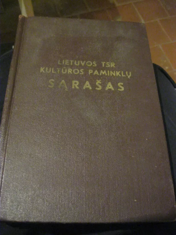 Lietuvos TSR kultūros paminklų sąrašas - Autorių Kolektyvas, knyga