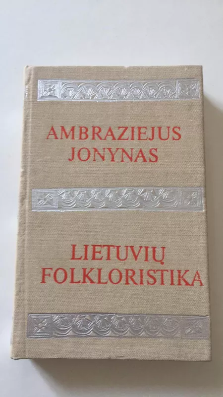 Lietuvių folkloristika iki XIX a. - Ambraziejus Jonynas, knyga