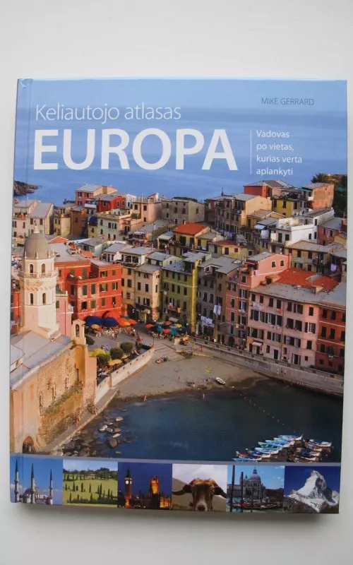Keliautojo atlasas. Europa - Mike Gerrard, knyga