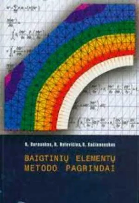 Baigtinių elementų metodo pagrindai - Autorių Kolektyvas, knyga