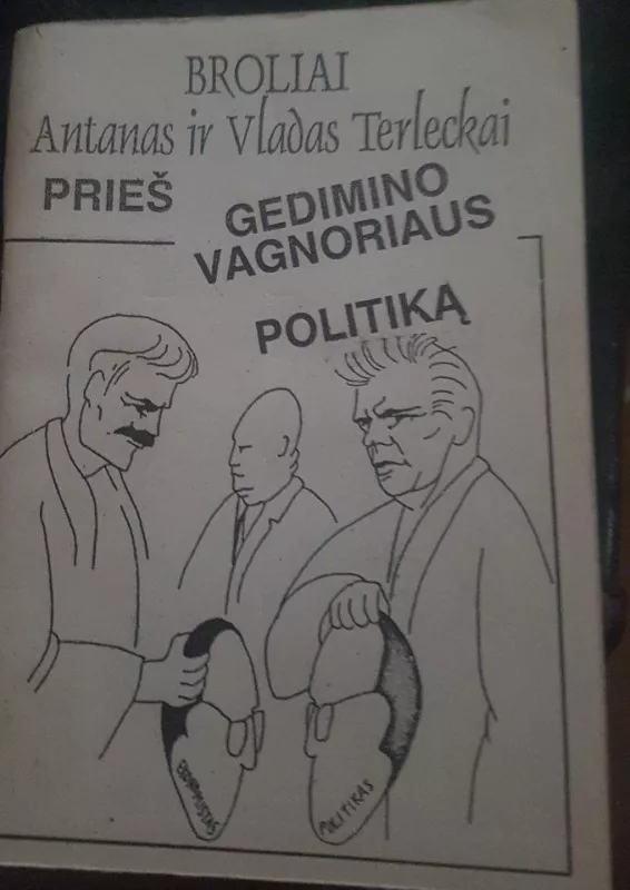 Broliai Antanas ir Vladas Terleckai prieš Gedimino Vagnoriaus politiką - Vladas Terleckas, knyga