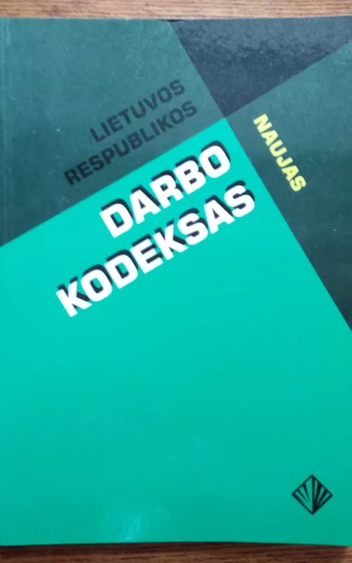 Lietuvos respublikos darbo kodeksas - Autorių Kolektyvas, knyga