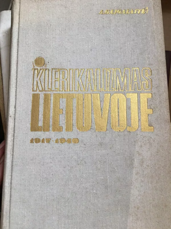 Klerikalizmas Lietuvoje 1917 -1940 - Autorių Kolektyvas, knyga