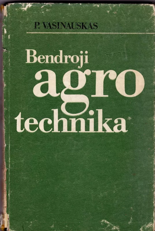 Bendroji agrotechnika - Vasinauskas P., knyga