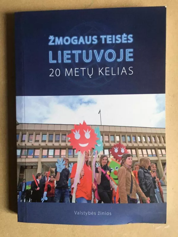 Žmogaus teisės Lietuvoje. 20 metų kelias - Eglė Gibavičiūtė, knyga