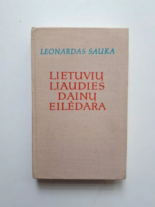 Lietuvių liaudies dainų eilėdara - Leonardas Sauka, knyga