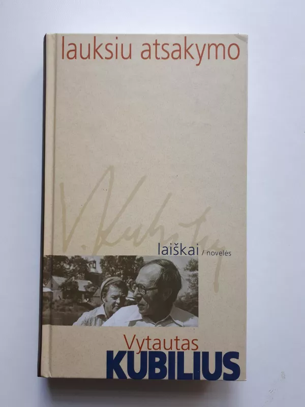 Lauksiu atsakymo: laiškai, novelės - Vytautas Kubilius, knyga