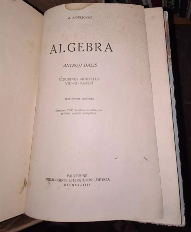Algebra (II dalis) - A. Kiseliovas, knyga