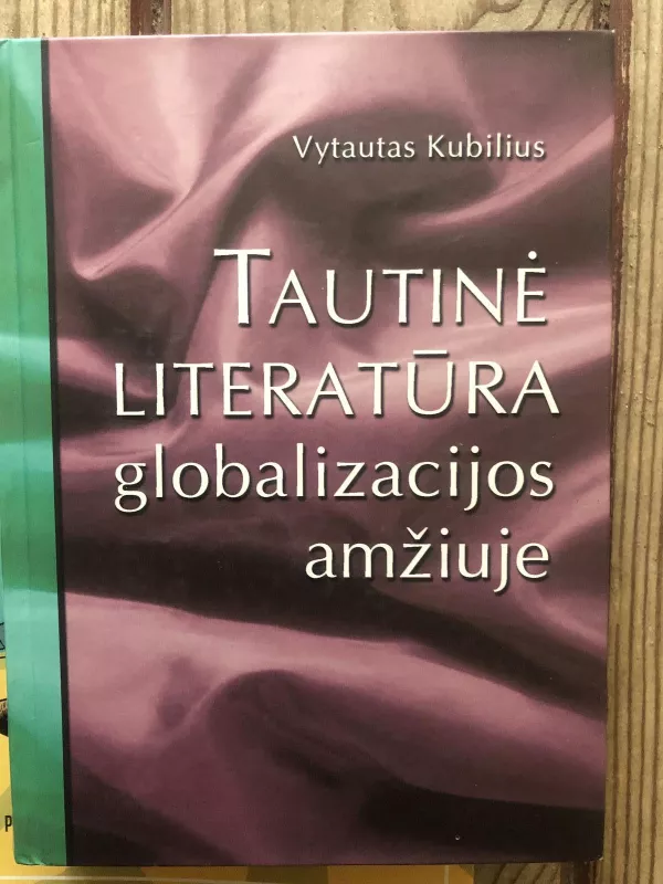 Tautinė literatūra globalizacijos amžiuje - Vytautas Kubilius, knyga