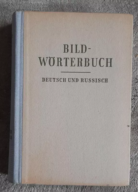 Bild-Worterbuch. Deutch und Russisch - Autorių Kolektyvas, knyga