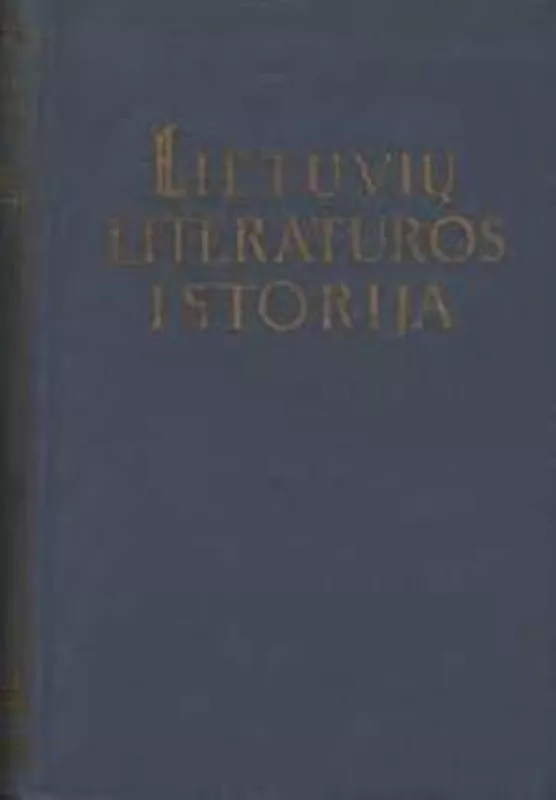 Lietuvių literatūros istorija (5 dalys) - Autorių Kolektyvas, knyga