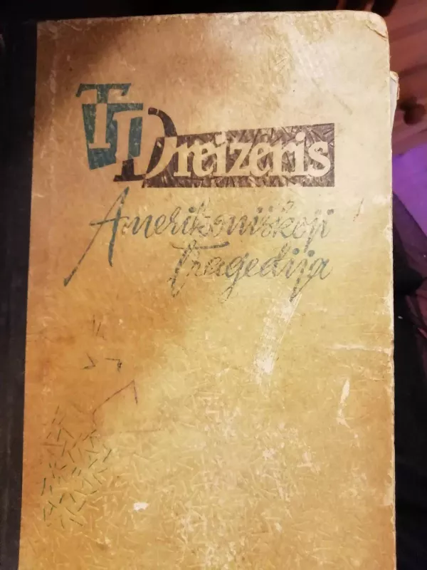 Amerikoniškoji tragedija, 1 dalis - Theodore Dreiser, knyga