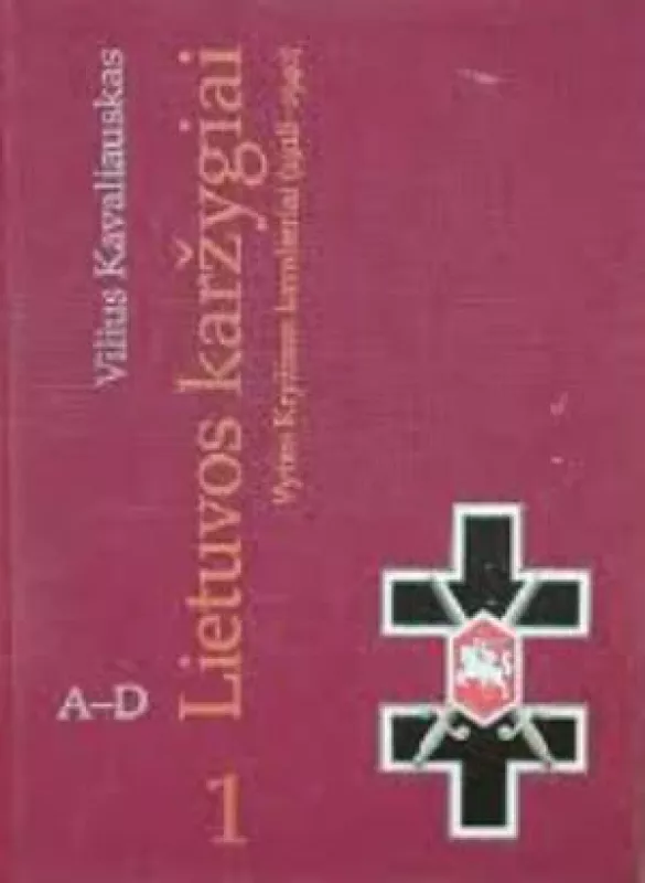 Lietuvos karžygiai (1 tomas) - Vilius Kavaliauskas, knyga