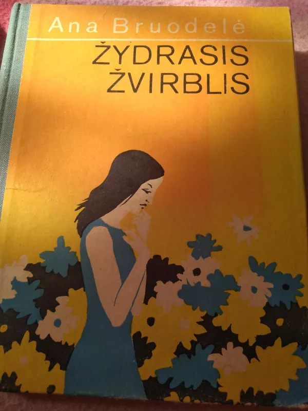 ŽYDRASIS ŽVIRBLIS - Ana Bruodelė, knyga