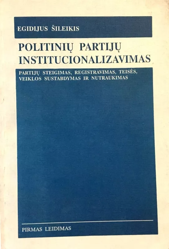 Politinių partijų institucionalizavimas - Egidijus Šileikis, knyga