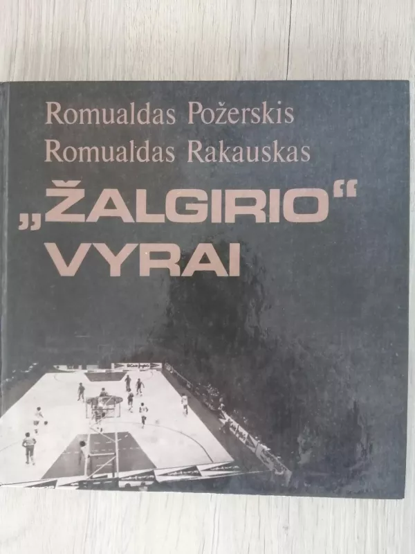 ,,Zalgirio vyrai" - Romualdas Pozerskis, knyga