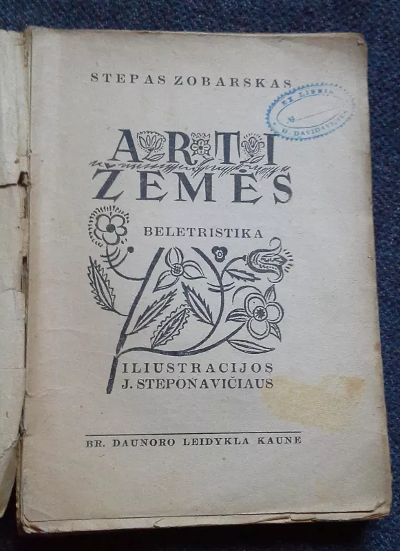 Arti žemės - Stepas Zobarskas, knyga